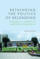 Rethinking the Politics of Belonging: Towards a Theory of Improper Community 1399558951 Book Cover