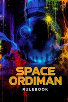 SPACE ORDIMAN: RULEBOOK B0FSZP6QHW Book Cover