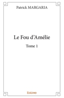 Le Fou d’Amélie - Tome I (French Edition) 2414007745 Book Cover