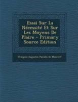 Essai Sur La Nécessité Et Sur Les Moyens De Plaire 1022262882 Book Cover