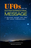 UFOs and the Extraterrestrial Message: A spiritual insight into UFOs and cosmic transmissions 1907030158 Book Cover