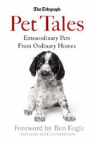 Pet Tales: Extraordinary Pets From Ordinary Homes 1472122682 Book Cover