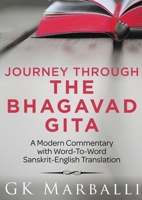 Journey Through The Bhagavad Gita - A Modern Commentary 1304375951 Book Cover