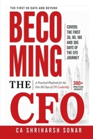 Becoming the CFO: The First 90 Days And Beyond B0H7VKZR49 Book Cover