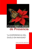 Conmemoración de Presencia: La Experiencia del Duelo en Navidad (Spanish Edition) B0GC95T1Q2 Book Cover