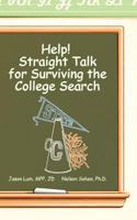 Help!: Straight Talk for Surviving the College Search 1936780844 Book Cover