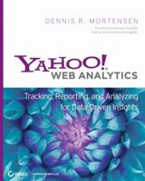 Yahoo! Web Analytics: Tracking, Reporting, and Analyzing for Data-Driven Insights 0470424249 Book Cover