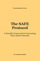 The SAFE Protocol: A Scientific Framework for Overcoming Panic Attacks Naturally B0HBCNN8RL Book Cover