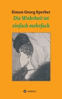 Die Wahrheit ist einfach mehrfach 3347285328 Book Cover