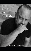 The Book on Acting: Volume 1: Before you Begin B0CLYCB9VY Book Cover