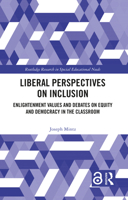 Liberal Perspectives on Inclusion: Enlightenment Values and Debates on Equity and Democracy in the Classroom (Routledge Research in Special Educational Needs) 1032279966 Book Cover