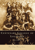 Centenary College of Louisiana (College History) 0738505587 Book Cover