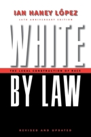 White by Law: The Legal Construction of Race