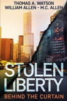 Stolen Liberty: Behind the Curtain (Volume 1) 1717475272 Book Cover