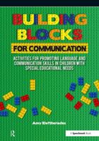 Building Blocks for Communication: Activities for Promoting Language and Communication Skills in Children with Special Educational Needs 190930137X Book Cover