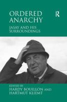 Ordered Anarchy: Jasay and His Surroundings 1138259721 Book Cover