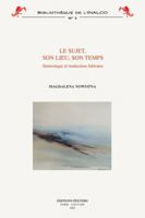 Le Sujet, Son Lieu, Son Temps: Semiotique Et Traduction Litteraire 904291209X Book Cover