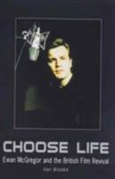 Choose Life-Ewan McGregor & the British Film Revival 0233994106 Book Cover