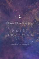 Daily Moon Manifesting Planner B0CKL6F4QR Book Cover