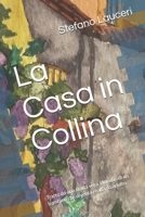 La Casa in Collina: Tratto da una storia vera. L'incubo di un bambino che diventa realtà da adulto B0FG1YVJN9 Book Cover