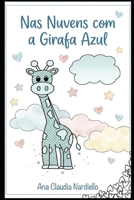 Nas Nuvens com a Girafa Azul (Portuguese Edition) B0H685NQV1 Book Cover