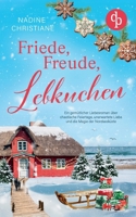 Friede, Freude, Lebkuchen: Ein gemütlicher Liebesroman über chaotische Feiertage, unerwartete Liebe und die Magie der Nordseeküste (German Edition) 3987785993 Book Cover