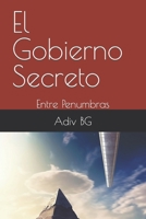 Entre Penumbras (El Gobierno Secreto) (Spanish Edition) B0CNPN47W7 Book Cover