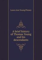 A Brief History of Thomas Young and His Descendants 5518523599 Book Cover