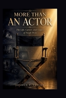 More Than an Actor: The Life, Career, and Legacy of Noah Wyle B0HG81LLV2 Book Cover