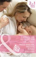 A Miracle for His Secret Son / Proud Rancher, Precious Bundle 0263888347 Book Cover