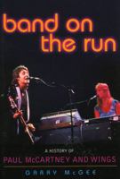 Band on the Run: A History of Paul McCartney and Wings 0878333045 Book Cover