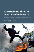 Constraining Elites in Russia and Indonesia: Political Participation and Regime Survival 1107084377 Book Cover