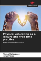 Physical education as a leisure and free time practice 6206968855 Book Cover