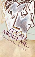 It's All about Me... or is it? 1477525661 Book Cover