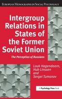 Intergroup Relations in States of the Former Soviet Union: The Perception of Russians (European Monographs in Social Psychology) 184169231X Book Cover