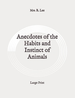 Anecdotes of the Habits and Instinct of Animals 1546958584 Book Cover