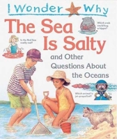 I Wonder Why the Sea is Salty: And Other Questions About the Oceans (I Wonder Why) 0753465213 Book Cover
