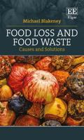 Food Loss and Food Waste: Causes and Solutions 1788975383 Book Cover