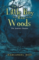 The Little Boy Who Ran into the Woods: The Journey Begins B0FNCCTM4R Book Cover
