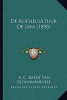 De Koffiecultuur Op Java (1898) 1247692388 Book Cover