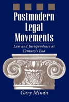 Postmodern Legal Movements: Law and Jurisprudence at Century's End 0814755100 Book Cover