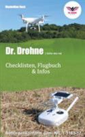 Dr. Drohne - Checklisten, Flugbuch & Infos: Checklisten, Flugbuch & Infos 3741251151 Book Cover