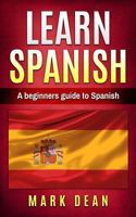 learn spanish: A beginners guide to Spanish: Volume 1 1973885123 Book Cover