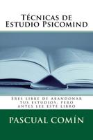 Técnicas de Estudio Psicomind: Eres libre de abandonar tus estudios, pero antes lee este libro 1540824454 Book Cover