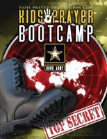 Kids Prayer Boot Camp: Curriculum for training kids and youth how to pray. 1483940101 Book Cover