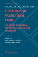 Challenges to Multilateral Trade (Global Trade Law) 9041127119 Book Cover