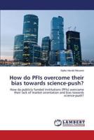 How do PFIs overcome their bias towards science-push? 3659574260 Book Cover