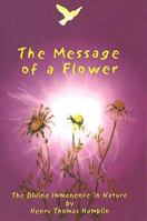 The Message of a Flower: The Divine Immanence in Nature 1903074037 Book Cover