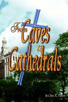 From Caves to Cathedrals 0972161597 Book Cover