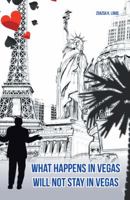 What Happens in Vegas Will Not Stay in Vegas B0CYWKT9BN Book Cover